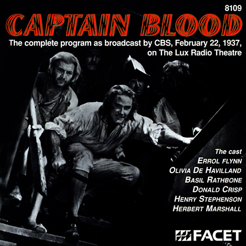 ROBINSON, C.: Captain Blood - The Complete Program as Broadcast by CBS, February 22, 1937, on The Lux Radio Theatre