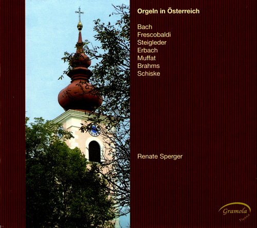 Organ Recital: Sperger, Renate - STEIGLEDER, J.U. / FRESCOBALDI, G.A. / BACH, J.S. / SCHISKE, K. / BRAHMS, J. (Orgeln in Osterreich)