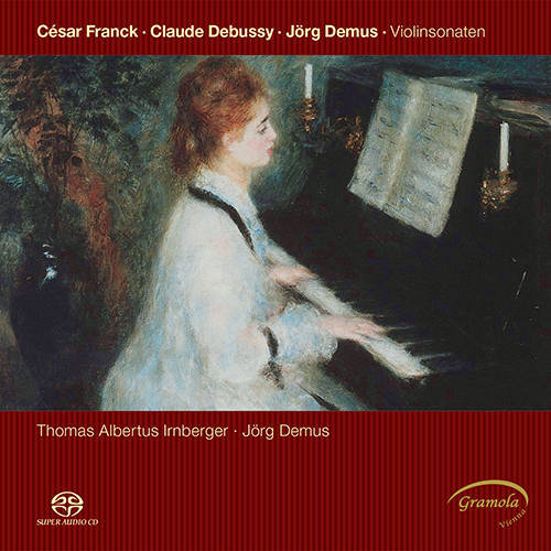 FRANCK, C.: Violin Sonata in A Major, M. 8 / DEBUSSY, C.: Violin Sonata in G Minor / DEMUS, J.: Sonata sylvestre (Irnberger)