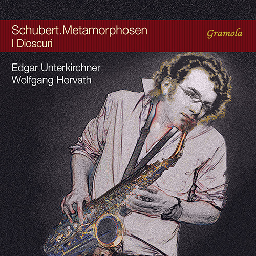 UNTERKIRCHNER, E. / HORVATH, W.: Schubert.Metamorphosen (I Dioscuri)