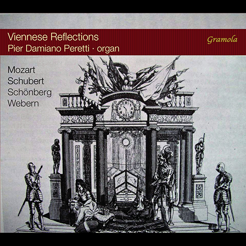 Organ Recital: Peretti, Pier Damiano - MOZART, W.A. / SCHUBERT, F. / SCHONBERG, A. / WEBERN, A. (Viennese Reflections)