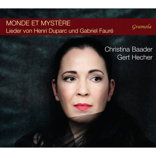 Vocal Recital (Mezzo-Soprano): Baader, Christina - DUPARC, H. / FAURÉ, G. (Monde et mystère)