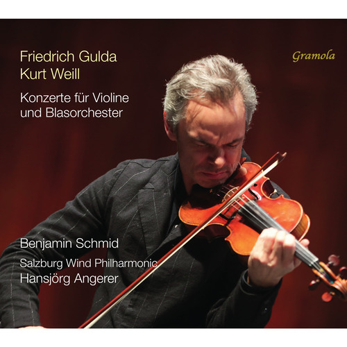 GULDA, F. / WEILL, K.: Concertos for Violin and Wind Orchestra (Schmid, Salzburg Wind Philharmonic, Angerer)