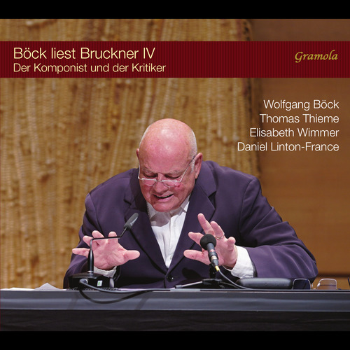 Letters and Music - BRUCKNER, A. / BRAHMS, J. / HANSLICK, E. (Böck liest Bruckner IV) (Böck, Thieme, Wimmer, Linton-France)