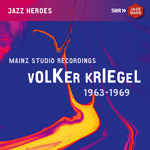 KRIEGEL, Volker: Mainz Studio Recordings (1963-1969)