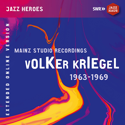 KRIEGEL, Volker: Mainz Recordings - Extended Online Version (1963-1969)