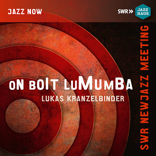 ON BOIT LUMUMBA: SWR New Jazz Meeting