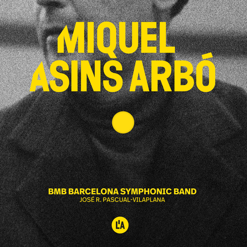 BARCELONA SYMPHONIC BAND: Miguel Asins Arbó - Works for Symphonic Band