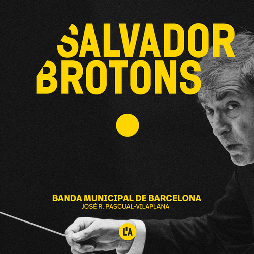 BROTONS, S.: Works for Symphonic Band (Banda Municipal de Barcelona, Pascual-Vilaplana)