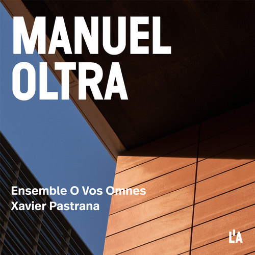 OLTRA, M.: Choral Music - Bestiari / 3 Andaluzas / 3 Canciones de amor (Ensemble O Vos Omnes, Pastrana)