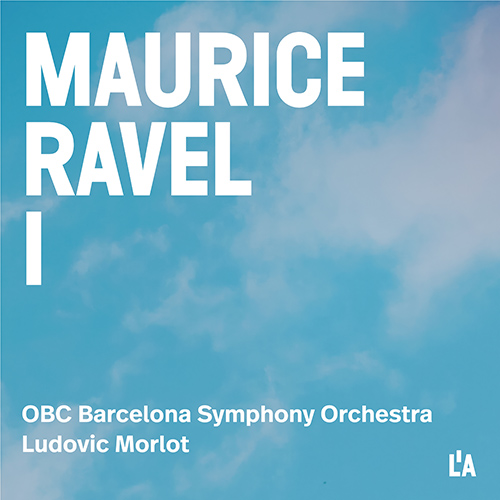 RAVEL, M.: Orchestral Works (Complete), Vol. 1 - Le tombeau de Couperin / Ma mère l'oye / Pavane pour une infante défunte (Barcelona Symphony, Morlot)
