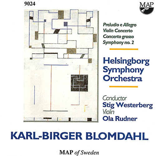 BLOMDAHL, K.-B.: Prelude and Allegro / Violin Concerto / Concerto grosso / Symphony No. 2 (Rudner, Helsingborg Symphony, Westerberg)