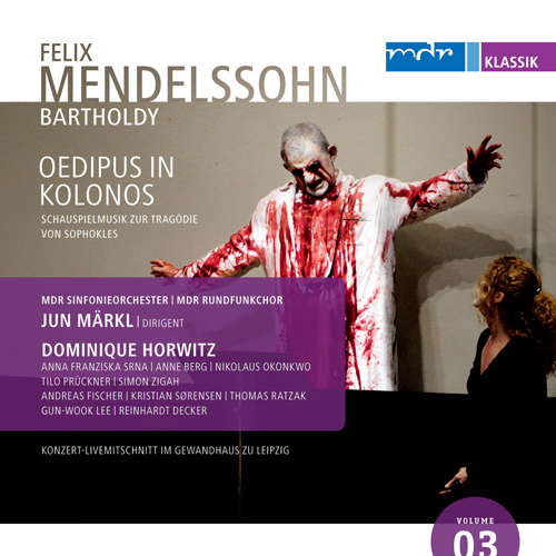 MENDELSSOHN, Felix: Oedipus at Colonus (Markl)