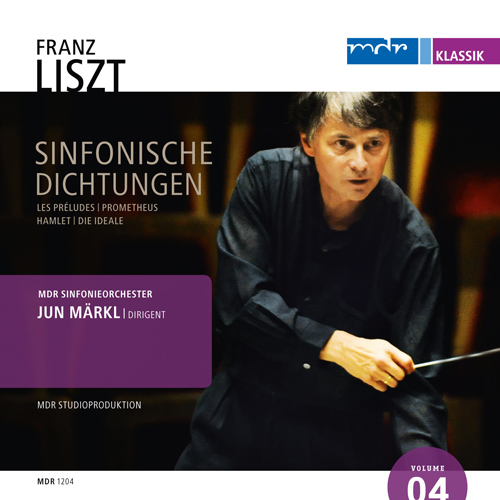 LISZT, F.: Symphonic Poems - Les Preludes / Prometheus / Hamlet / Die Ideale (Leipzig MDR Symphony, Markl)