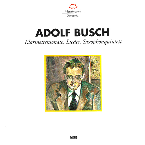 BUSCH, A.: Clarinet Sonata / Lieder / Saxophone Quintet (Friedli, Hirzel, Koella, Roth, Erato Quartet)