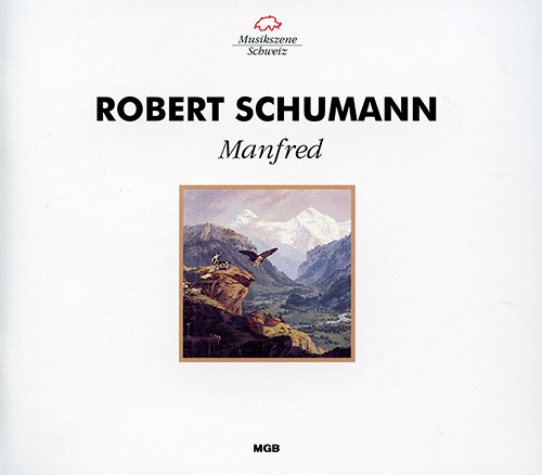 SCHUMANN, R.: Manfred (Basler Madrigalisten, Philharmonische Werkstatt Schweiz, Venzago)