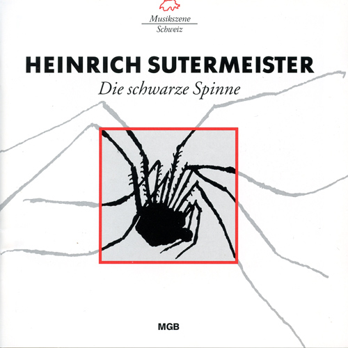 SUTERMEISTER, H.: Schwarze Spinne (Die) [Opera] (Zürcher, Zelenka, Widmaier, U. Studer, Bern Symphony, Garst)