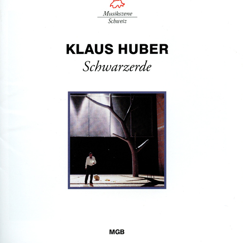 HUBER, K.: Schwarzerde [Opera] (Waag, Wessel, Hardy, Basel Theater Choir, Basel Symphony, Tamayo)