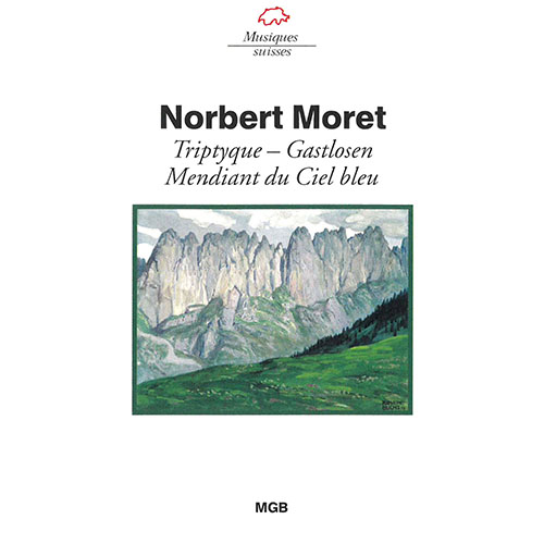 MORET, N.: Triptyque pour les fêtes / Gastlosen / Mendiant du ciel bleu (Muggler, Tallis Scholars, Basel Radio Symphony, P. Phillips)