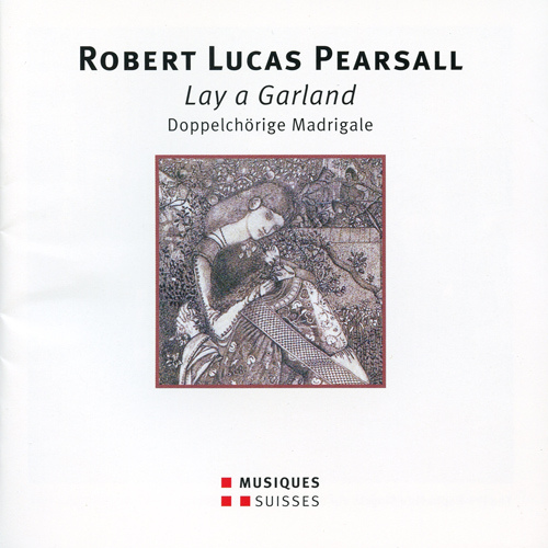 PEARSALL, R.L.: Vocal Music (Lay a Garland) (Pre-Raphaelite Singers, Rooley)