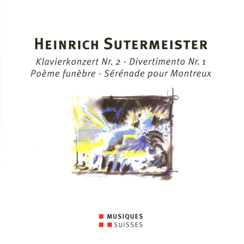 SUTERMEISTER, H.: Piano Concerto No. 2 / Divertimento No. 1 / Poème funèbre en mémoire de Paul Hindemith (Höxter, Sinfonietta Schaffhausen, Haug)