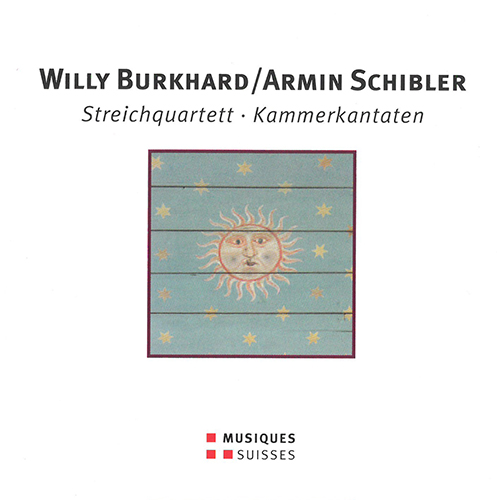 BURKHARD, W.: String Quartet No. 1 / Herbst / SCHIBLER, A.: Die hochzeit (Eggler, Lüpold, Moser, Walpen, Wetter, Moser-Quartett Bern)