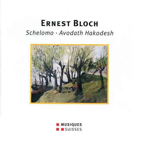 BLOCH, E.: Schelomo / Avodath an hakodesh (Filippini, Fardilha, Marzola, Radio Svizzera Choir, Lugano, Gruppo Vocale Cantemus, Vedernikov, Fasolis)