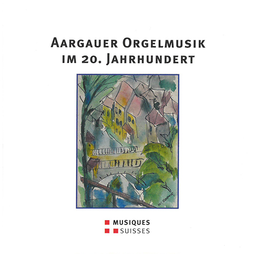 Organ Music - BLUM, R. / KOST, J. / KULM, W.M. von / SUTER, H. / WEHRLI, W. (Aargau Organ Music In the 20th Century) (Flammer, Herzog, Willi)