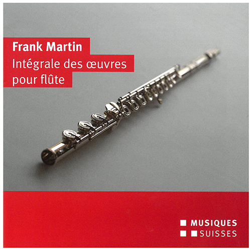 MARTIN, F.: Ballades (Integrale des oeuvres pour flute) (Pahud, Swiss Romande Orchestra, T. Fischer)