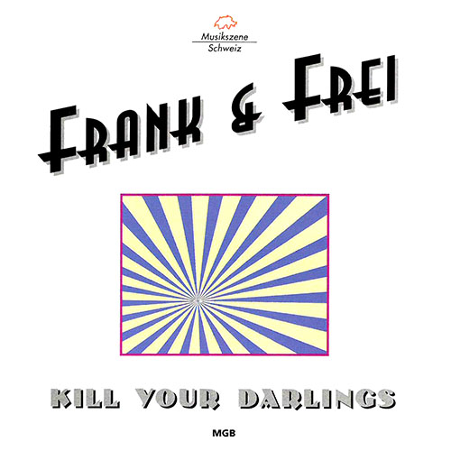 FRANK UND FREI: Kill Your Darlings
