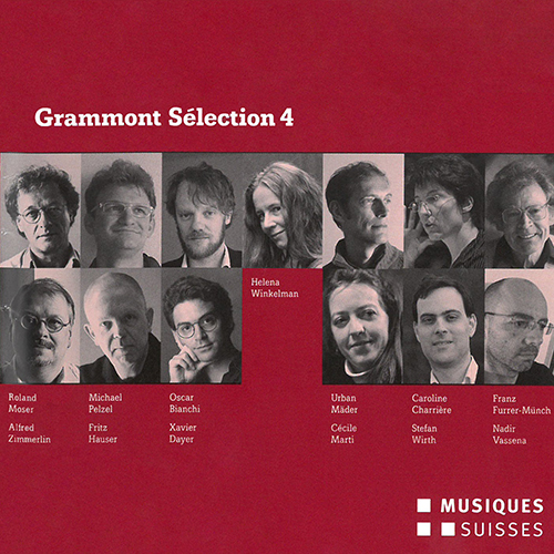 GRAMMONT SÉLECTION 4 - Uraufführungen aus dem Jahre 2010 (Zawadke, Alpini Vernahmlassig, Basel Sinfonietta, Siegwart)