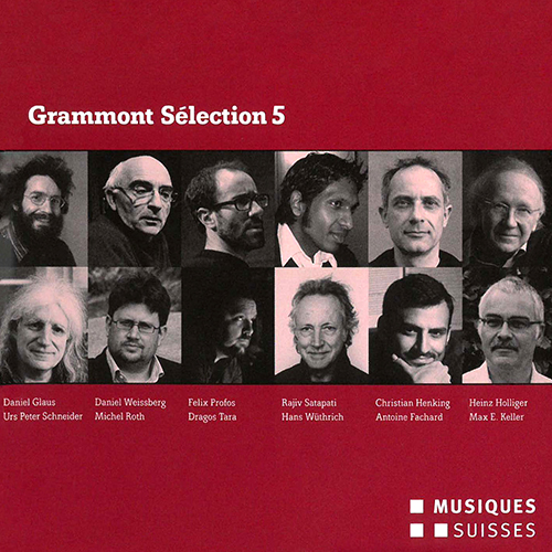 Vocal and Chamber Music - GLAUS, D. / WEISSBERG, D. / PROFOS, F. / SATAPI, R. (Grammont Selection 5) (Bidrmaa, Studer, Basel Sinfonietta)