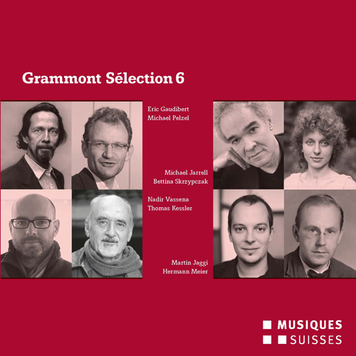 GRAMMONT SELECTION 6 - Schweizer Uraufführungen aus dem Jahr 2012