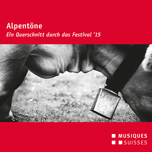 SWITZERLAND - Alpentöne (Festival 2015)