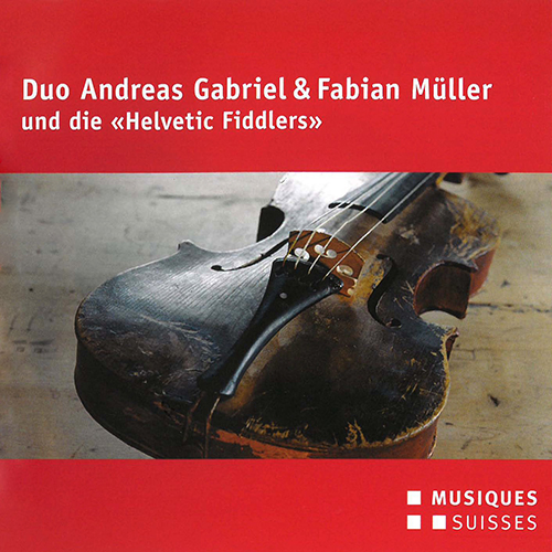 SWITZERLAND - Andreas Gabriel / Fabian Müller / Helvetic Fiddlers