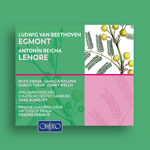 BEETHOVEN, L. van: Egmont / REICHA, A.: Lenore (Ziesak, Tukur, Nylund, Vykopalová, C. Welch, Chmelo, G. Albrecht, F. Bernius)