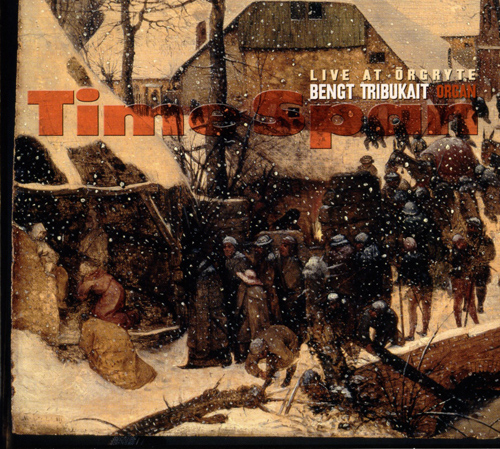 Organ Recital: Tribukait, Bengt - BORISOVA-OLLAS, V. / DMITRIEV, S. / LISZT, F. / BYRD, W. / BACH, J.S. (Time Span: Live at Orgryte)