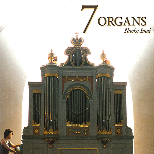 Organ Recital: Imai, Naoko - BACH, J.S. / KREBS, J.L. / KRIEGER, J. / MOZART, W.A. (7 Organs)