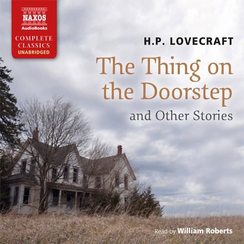 LOVECRAFT, H.P.: Thing on the Doorstep and Other Stories (The) (Unabridged)