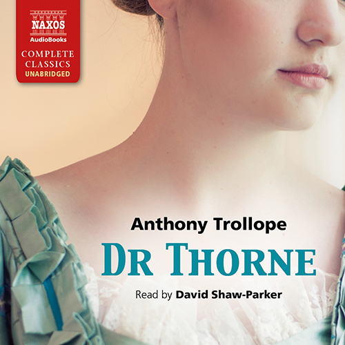 TROLLOPE, A.: Dr. Thorne (Unabridged)
