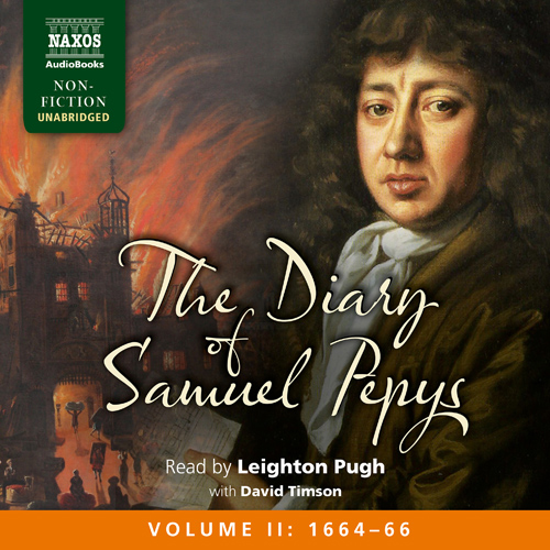 PEPYS, S.: Diary of Samuel Pepys (The), Vol. 2 (1664-1666) (Unabridged)