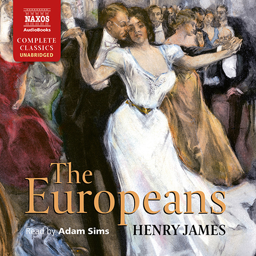 JAMES, H.: Europeans (The) (Unabridged)