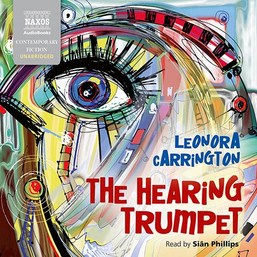 CARRINGTON, L.: Hearing Trumpet (The) (Unabridged)