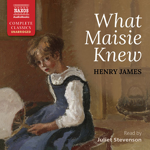 JAMES, H.: What Maisie Knew (Unabridged)