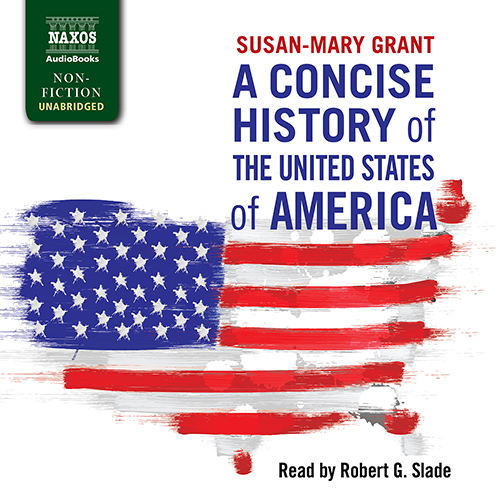 GRANT, S.-M.: Concise History of the United States of America (A) (Unabridged)