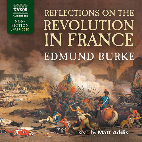 BURKE, E.: Reflections on the Revolution in France (Unabridged)