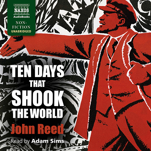 REED, J.: Ten Days that Shook the World (Unabridged)