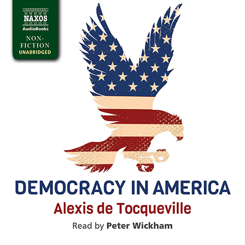 TOCQUEVILLE, A. de: Democracy in America (Unabridged)