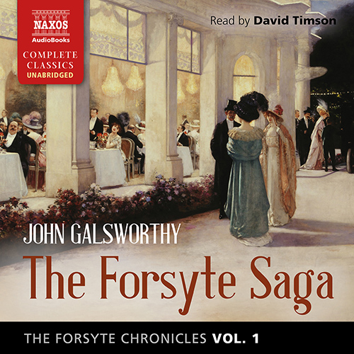 GALSWORTHY, J.: Forsyte Chronicles (The), Vol. 1: The Forsyte Saga (Unabridged)
