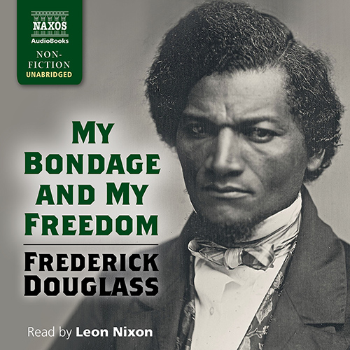 DOUGLASS, F.: My Bondage and My Freedom (Unabridged)